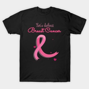 Let's Defeat Breast Cancer T-Shirt